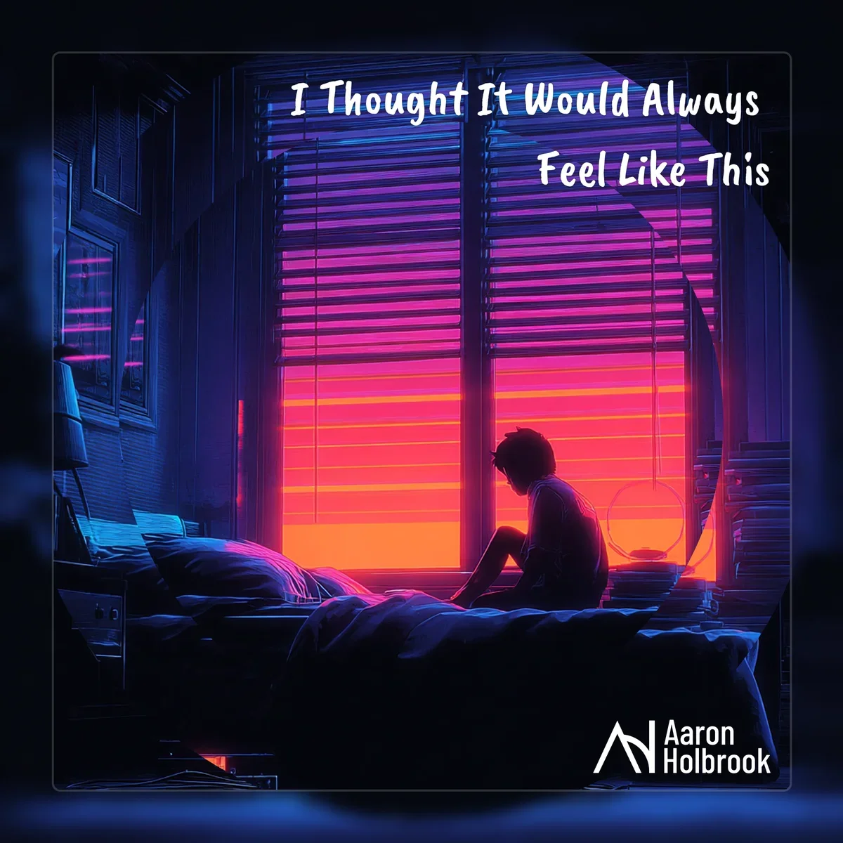 I Thought It Would Always Feel Like This