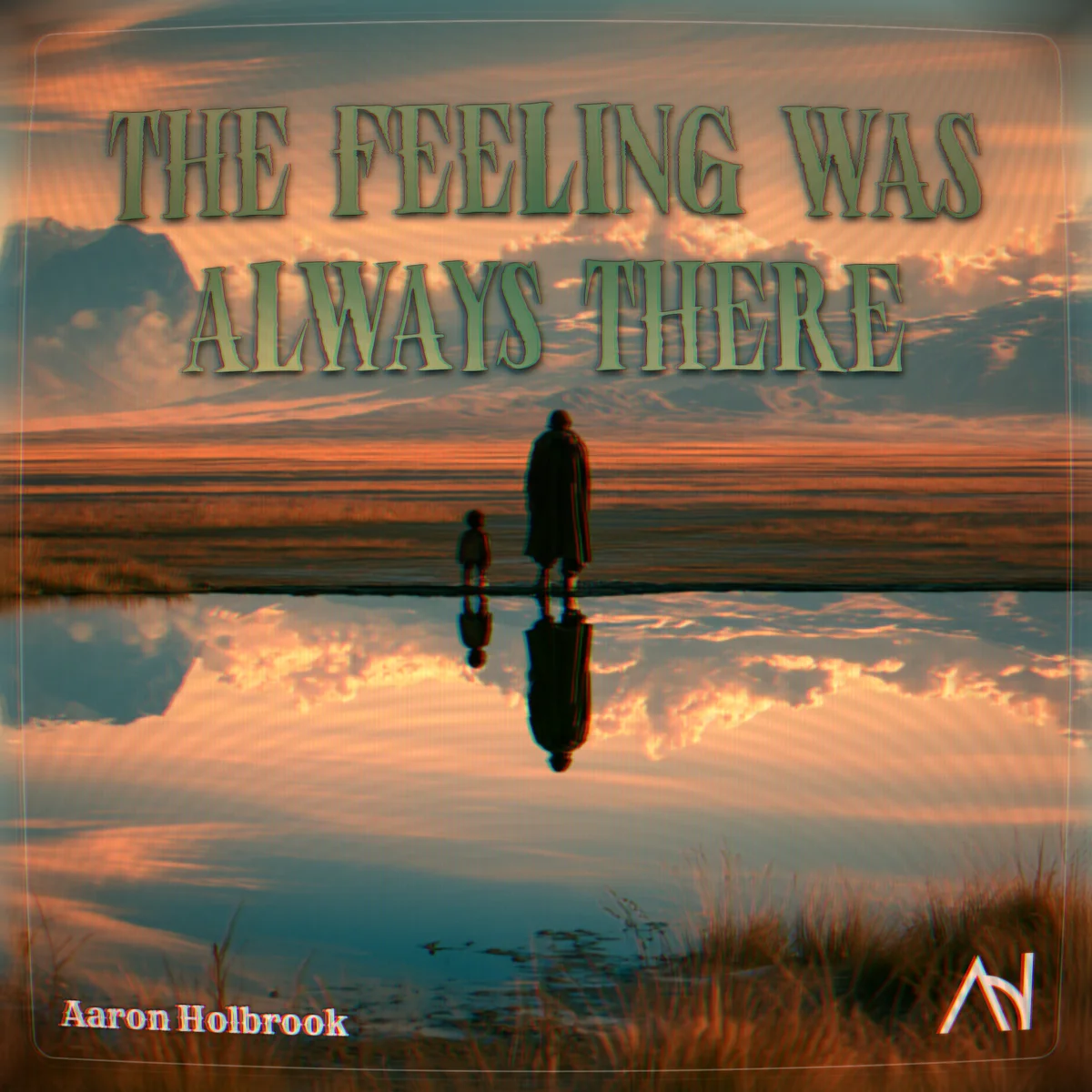 The Feeling Was Always There