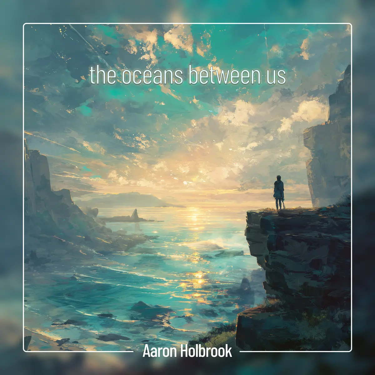 The Oceans Between Us